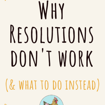 Why You Should Ditch the Resolutions!